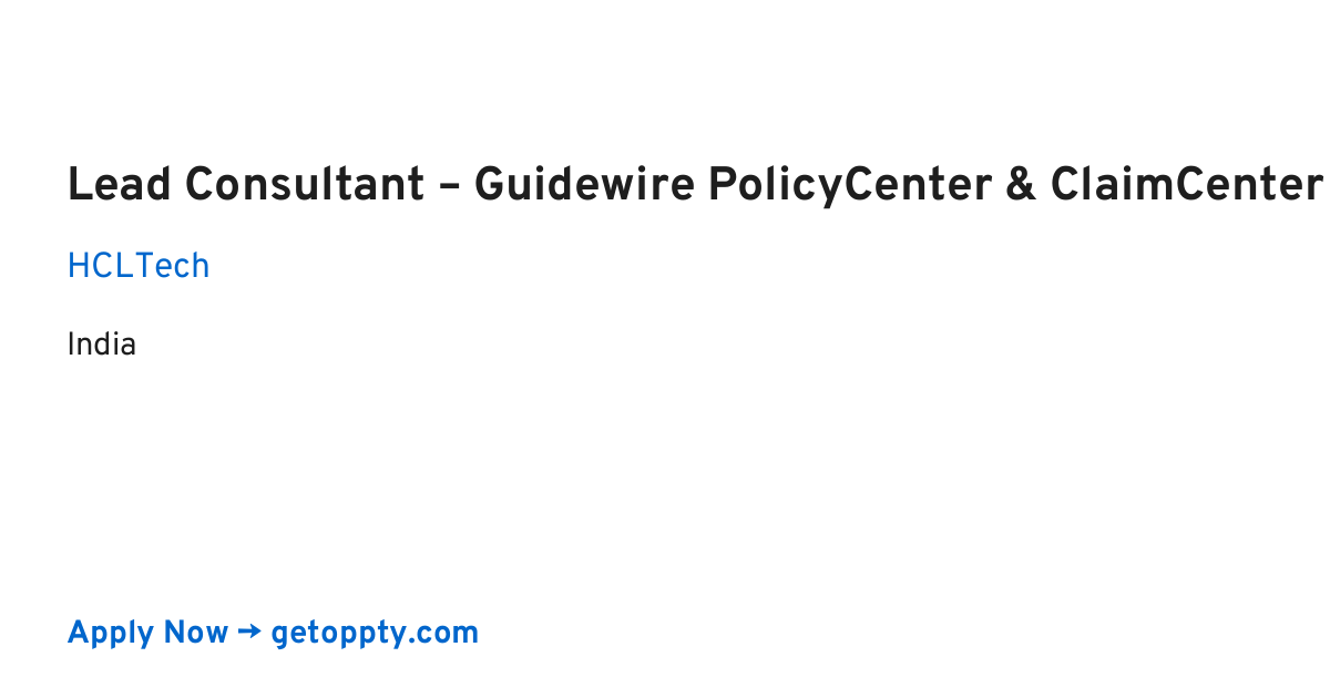 Lead Consultant – Guidewire PolicyCenter & ClaimCenter job at HCLTech