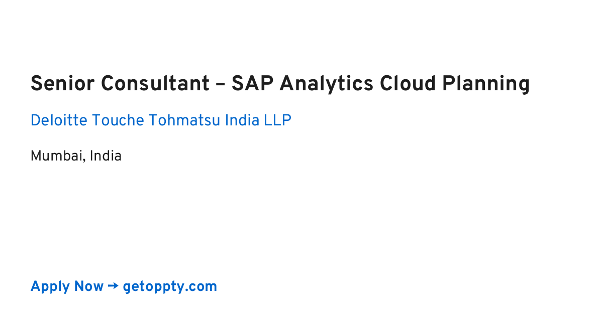 Senior Consultant – SAP Analytics Cloud Planning job at Deloitte Touche Tohmatsu India LLP