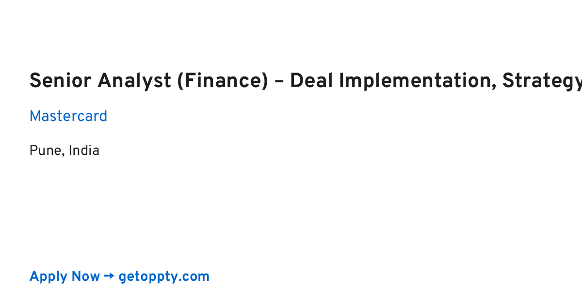 Senior Analyst (Finance) – Deal Implementation, Strategy & Business Excellence job at Mastercard