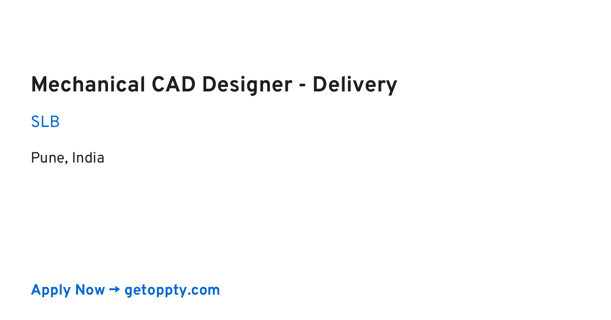Mechanical CAD Designer - Delivery job at SLB