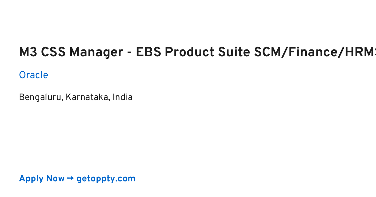 M3 CSS Manager - EBS Product Suite SCM/Finance/HRMS/Projects Support job at Oracle