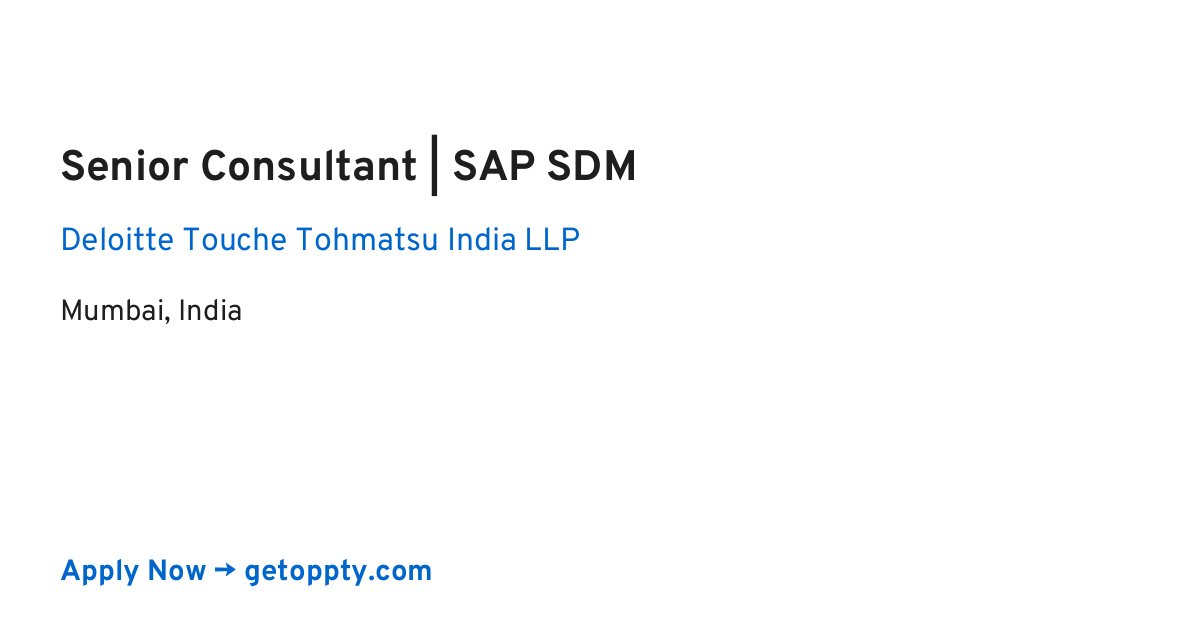 Senior Consultant | SAP SDM job at Deloitte Touche Tohmatsu India LLP