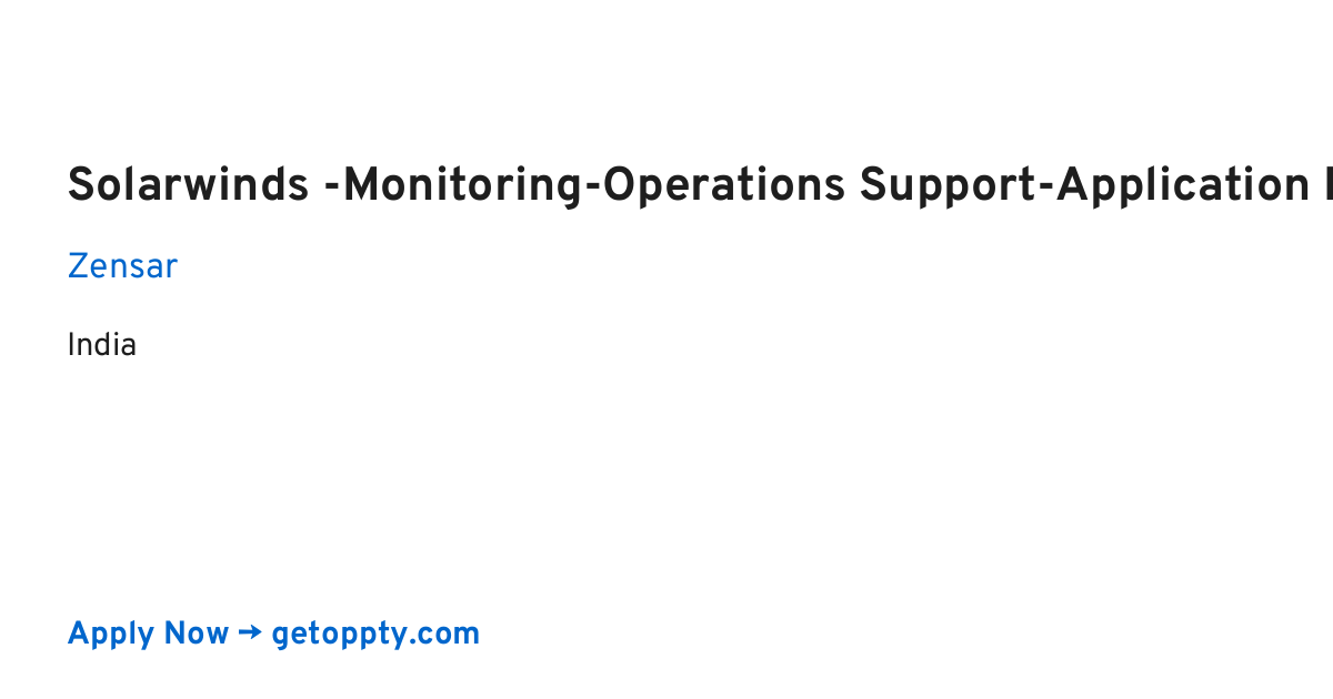 Solarwinds -Monitoring-Operations Support-Application Monitoring job at Zensar