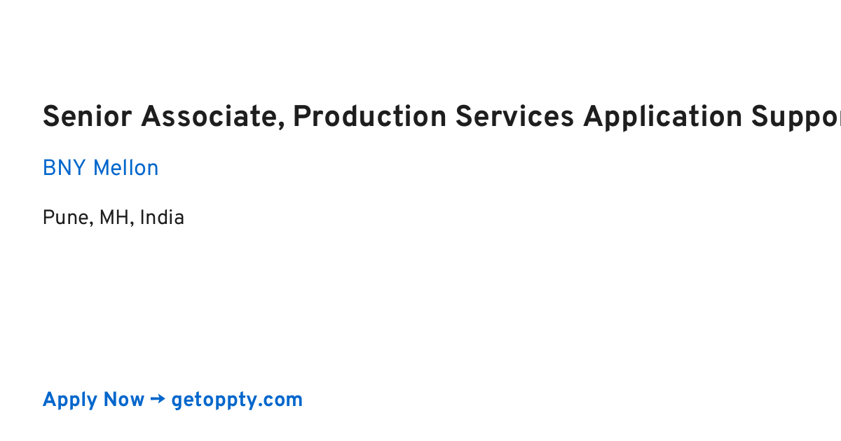 Senior Associate, Production Services Application Support Analyst job at BNY Mellon