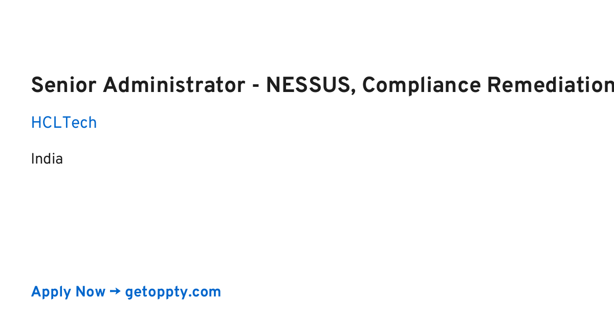Senior Administrator - NESSUS, Compliance Remediation job at HCLTech