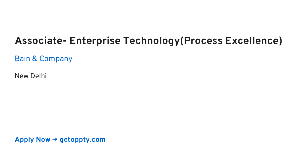Associate- Enterprise Technology(Process Excellence) job at Bain & Company