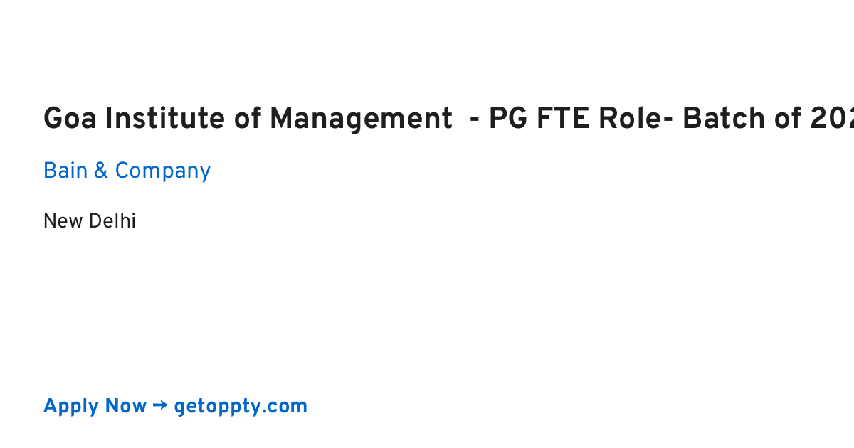 Goa Institute of Management  - PG FTE Role- Batch of 2026 job at Bain & Company
