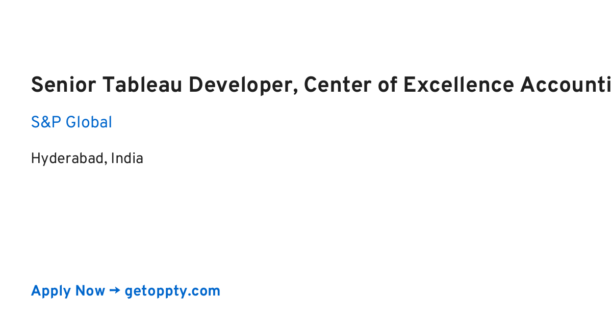 Senior Tableau Developer, Center of Excellence Accounting job at S&P Global