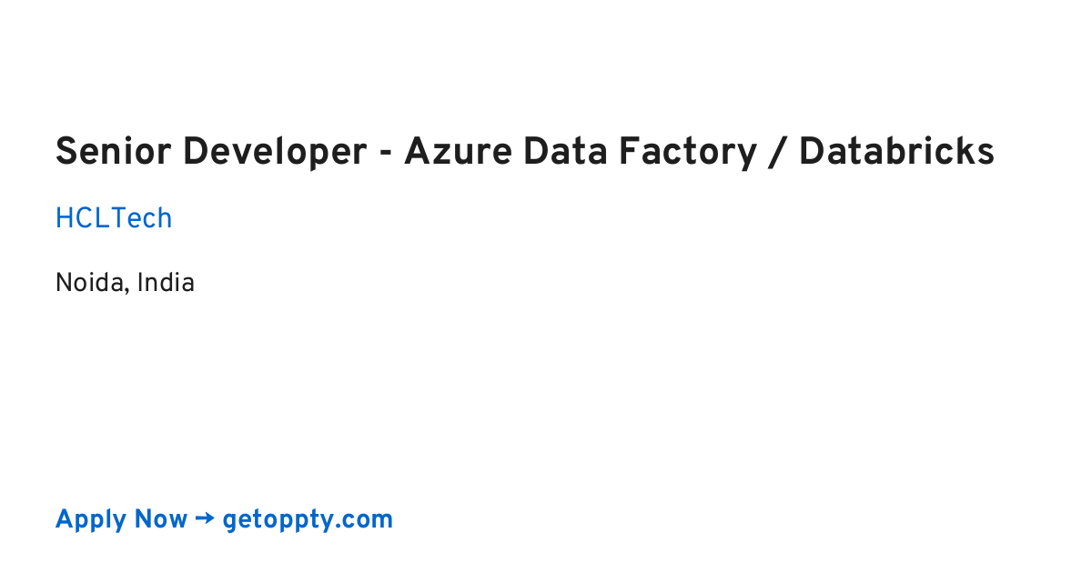 Senior Developer - Azure Data Factory / Databricks job at HCLTech