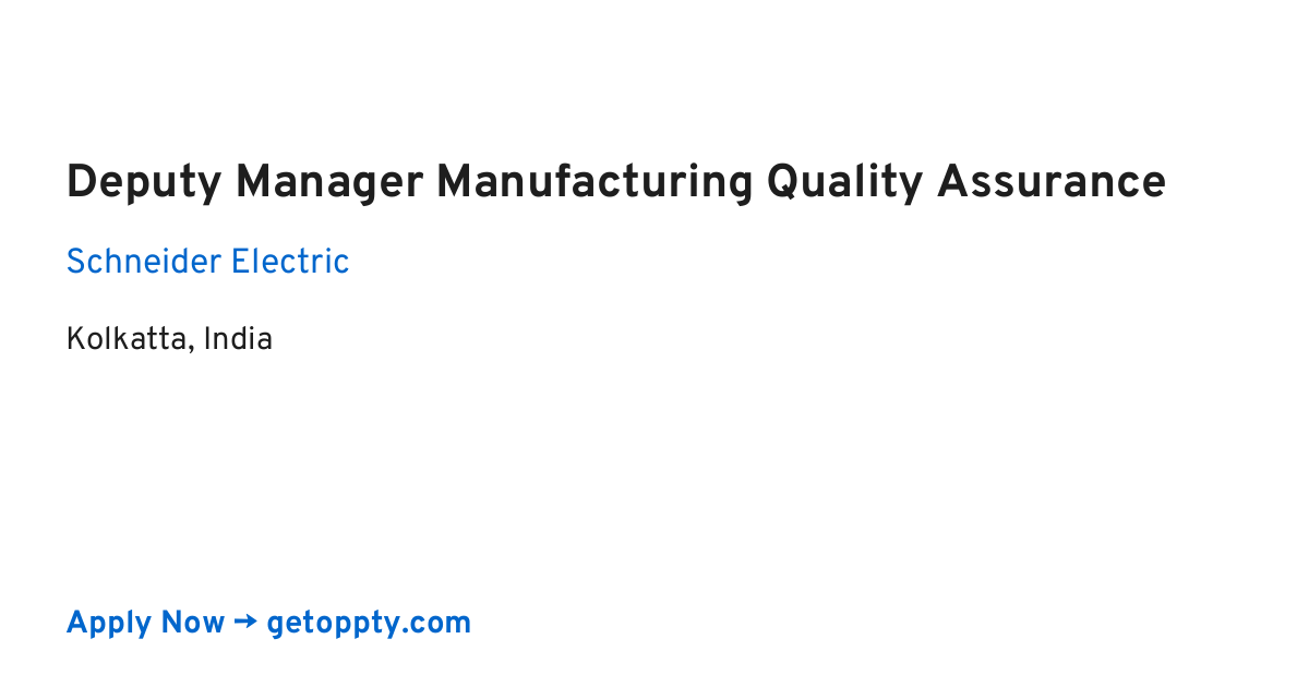 Deputy Manager Manufacturing Quality Assurance job at Schneider Electric