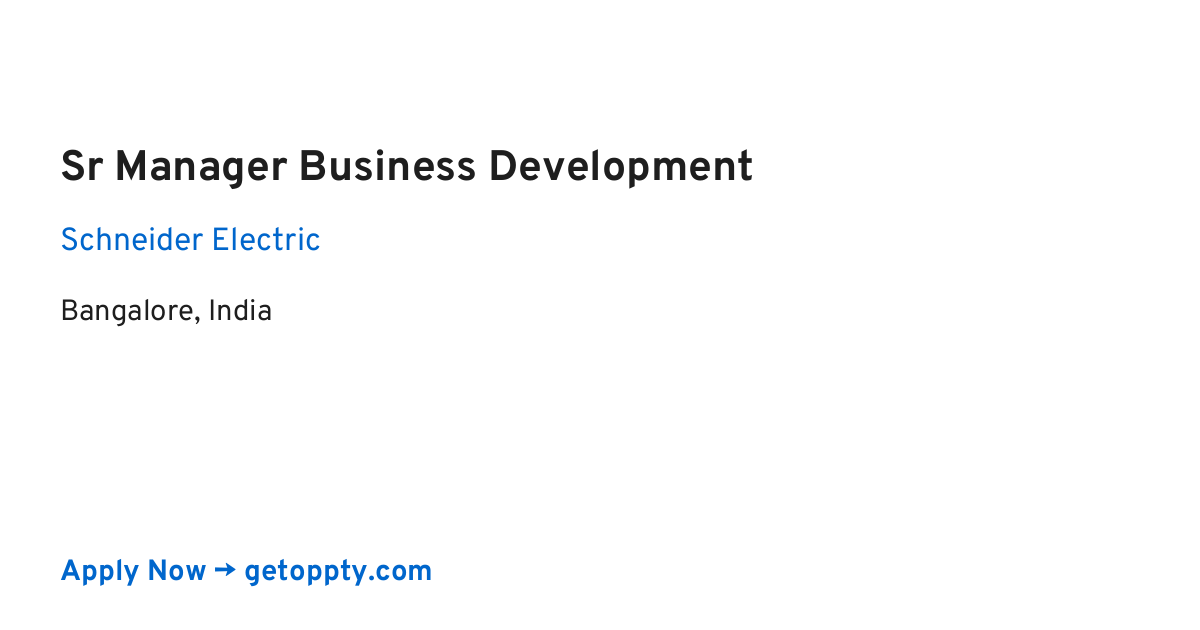 Sr Manager Business Development job at Schneider Electric