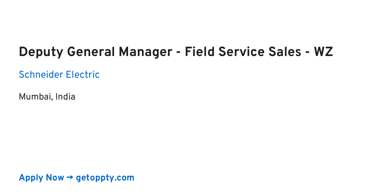 Deputy General Manager - Field Service Sales - WZ job at Schneider Electric