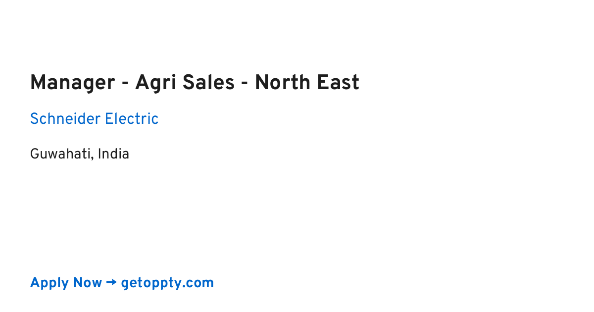 Manager - Agri Sales - North East job at Schneider Electric