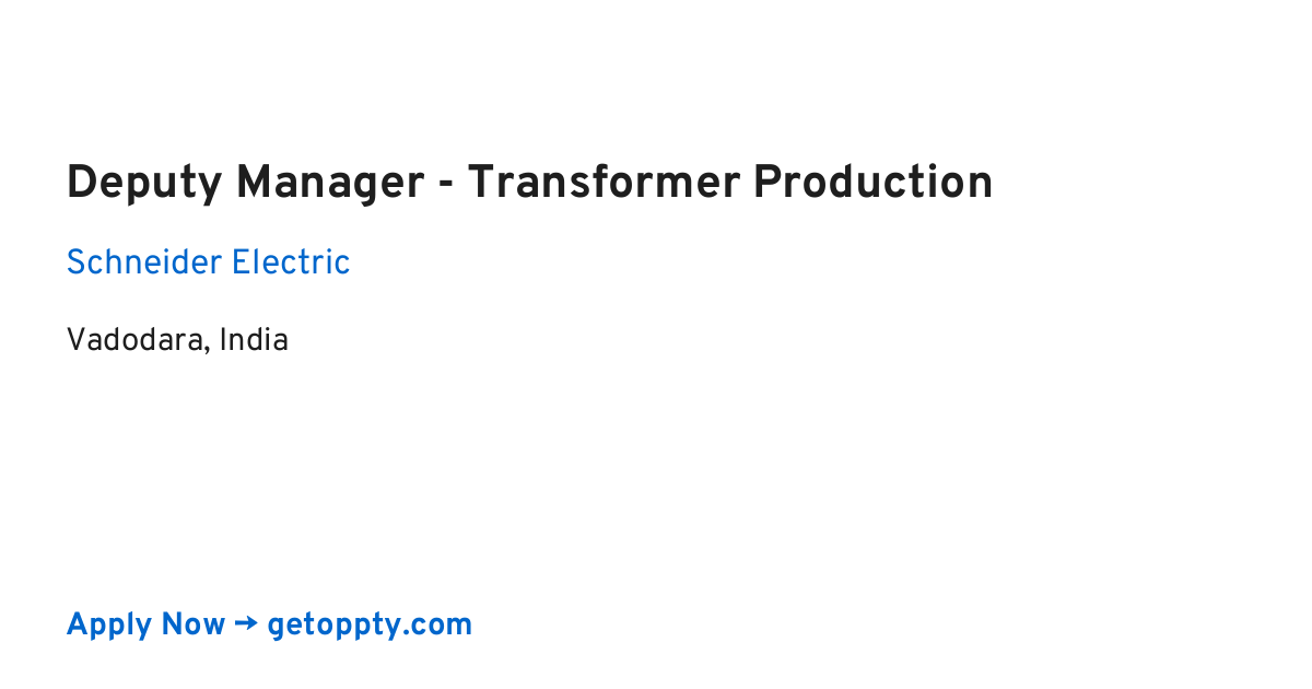 Deputy Manager - Transformer Production job at Schneider Electric