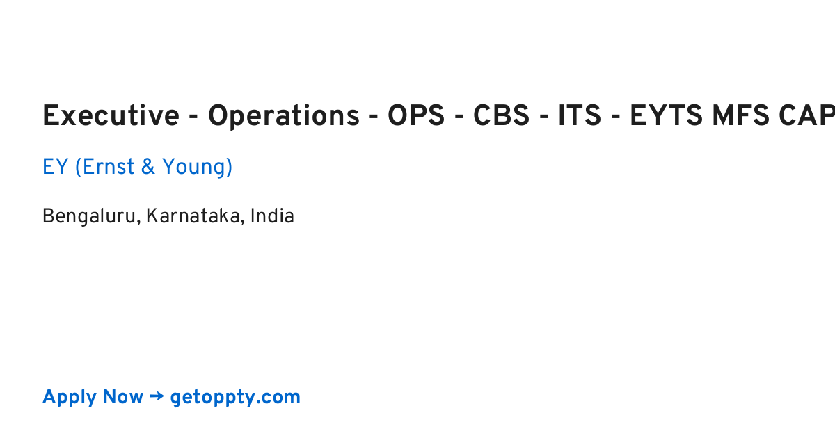 Executive - Operations - OPS - CBS - ITS - EYTS MFS CAPACITY job at EY (Ernst & Young)